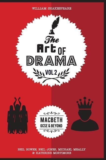 Cover: 9781999737658 | The Art of Drama, Volume 2: Macbeth | Neil Jones (u. a.) | Taschenbuch