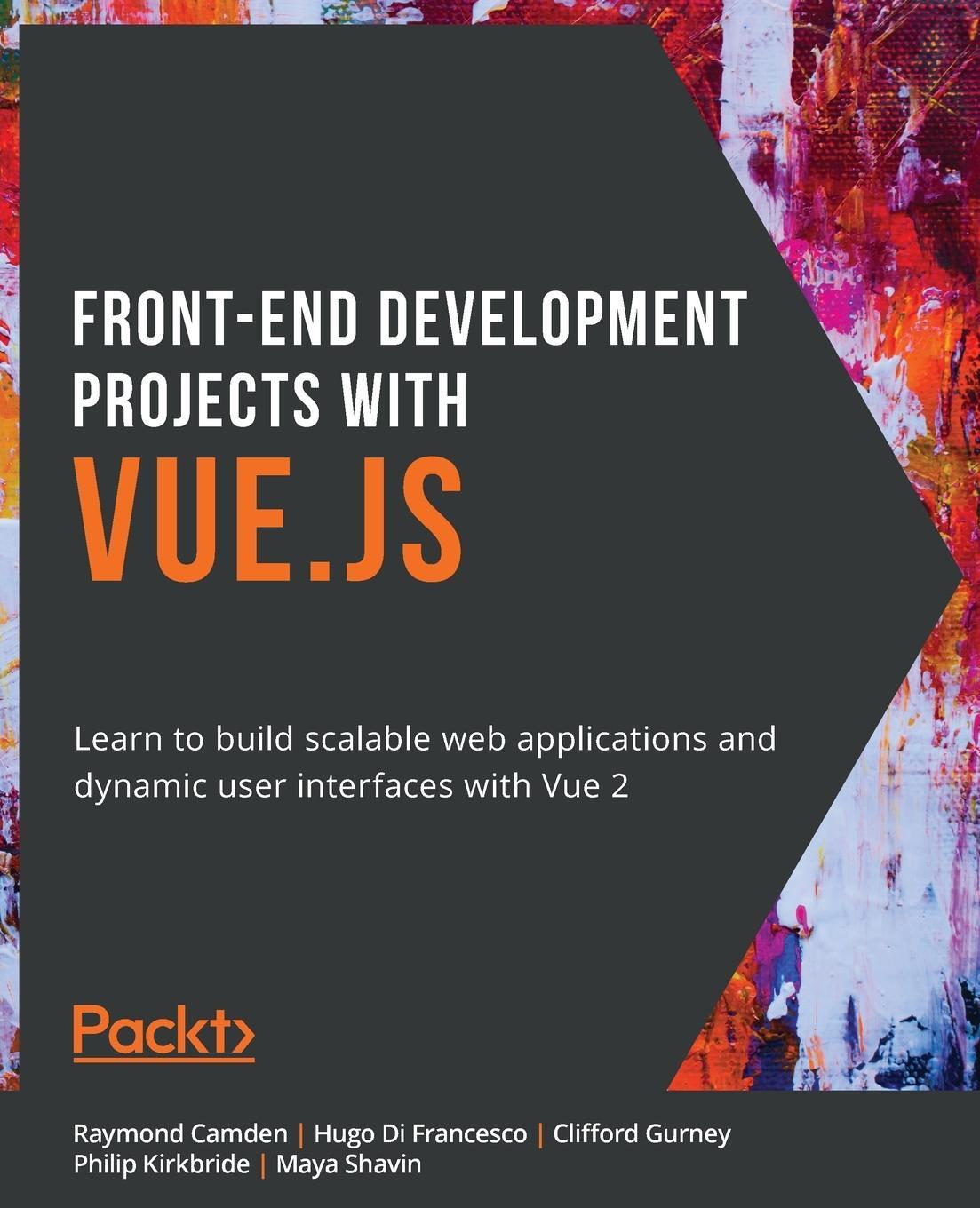 Cover: 9781838984823 | Front-End Development Projects with Vue.js | Raymond Camden (u. a.)