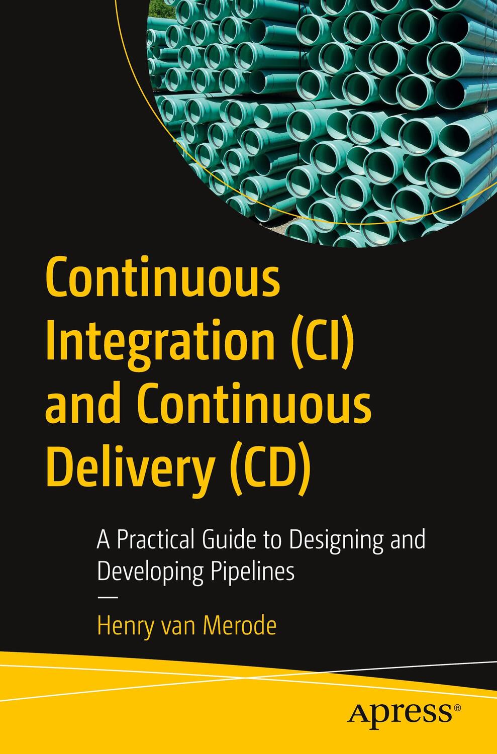 Cover: 9781484292273 | Continuous Integration (CI) and Continuous Delivery (CD) | Merode