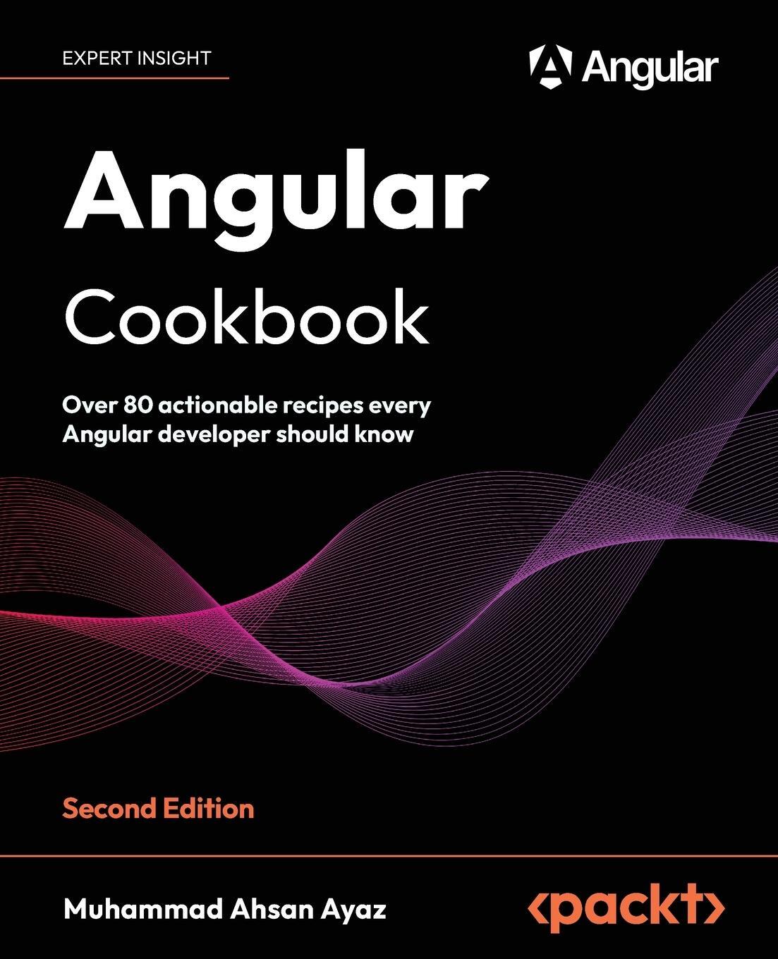 Cover: 9781803233444 | Angular Cookbook - Second Edition | Muhammad Ahsan Ayaz | Taschenbuch