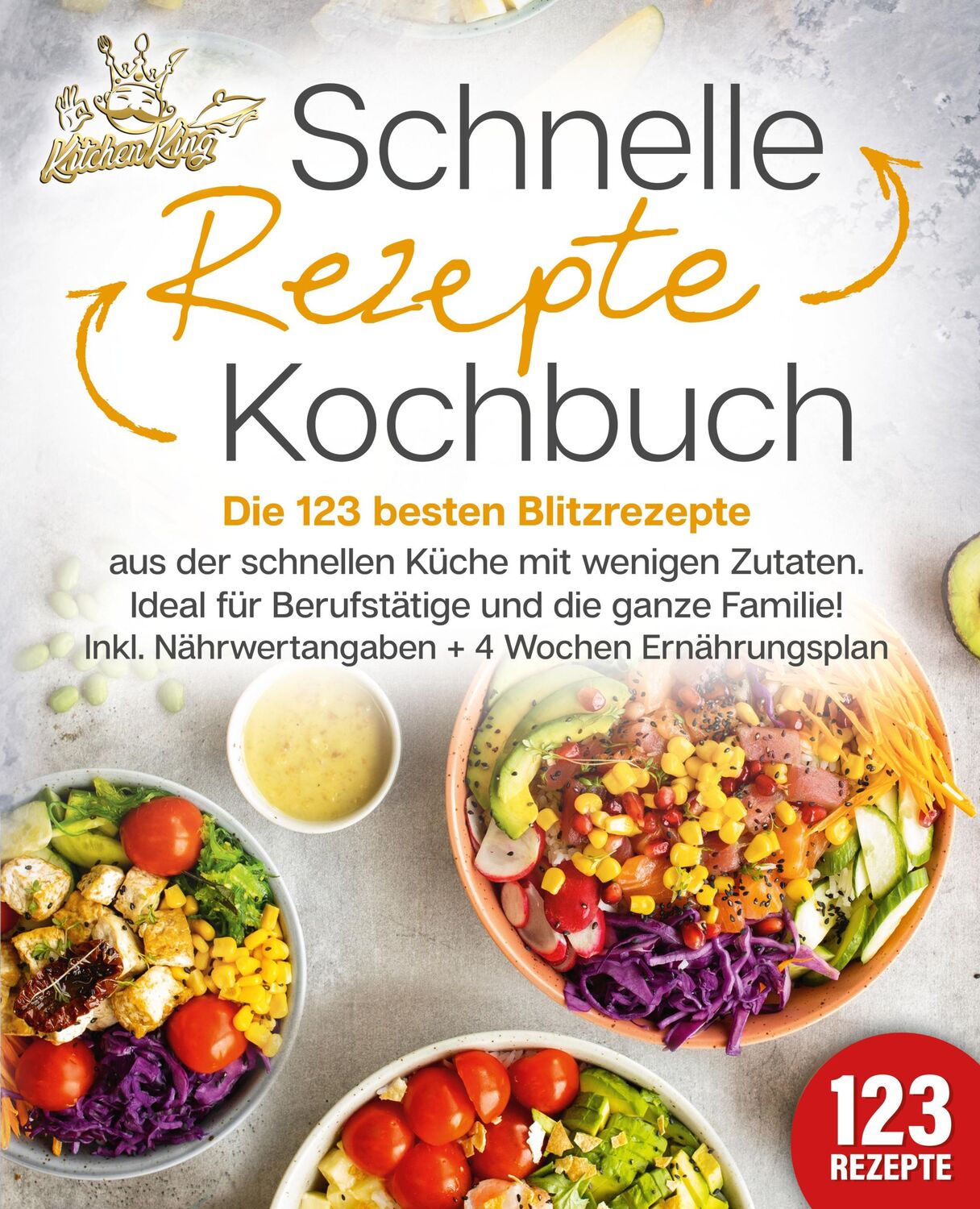 Cover: 9783989351882 | Schnelle Rezepte Kochbuch: Die 123 besten Blitzrezepte aus der...