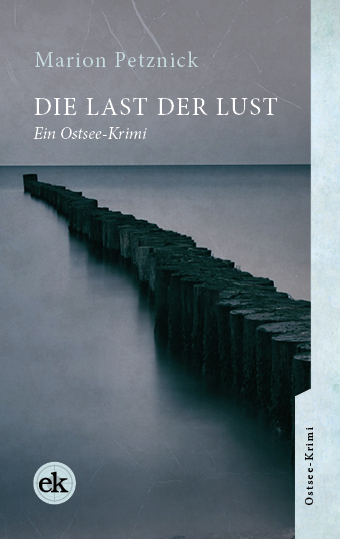 Cover: 9783946734871 | Die Last der Lust | Ein Ostsee-Krimi | Marion Petznick | Taschenbuch
