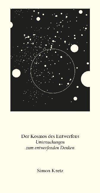 Cover: 9783960987338 | Simon Kretz. Der Kosmos des Entwerfens. Untersuchungen zum...