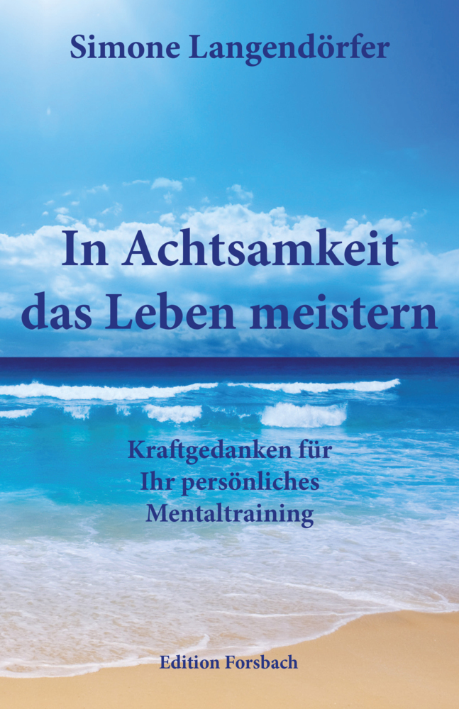 Cover: 9783959041195 | In Achtsamkeit das Leben meistern | Simone Langendörfer | Taschenbuch
