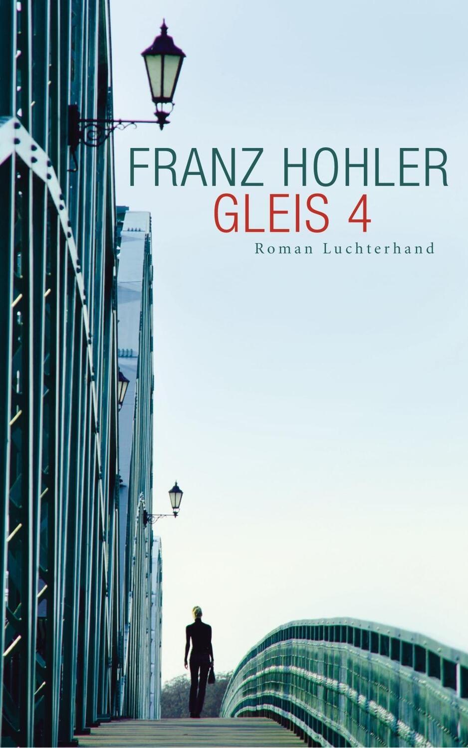 Cover: 9783630874203 | Gleis 4 | Roman | Franz Hohler | Buch | 224 S. | Deutsch | 2013