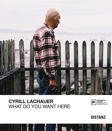 Cover: 9783954762156 | Cyrill Lachauer | What Do You Want Here. Ausstellungskatalog | Buch