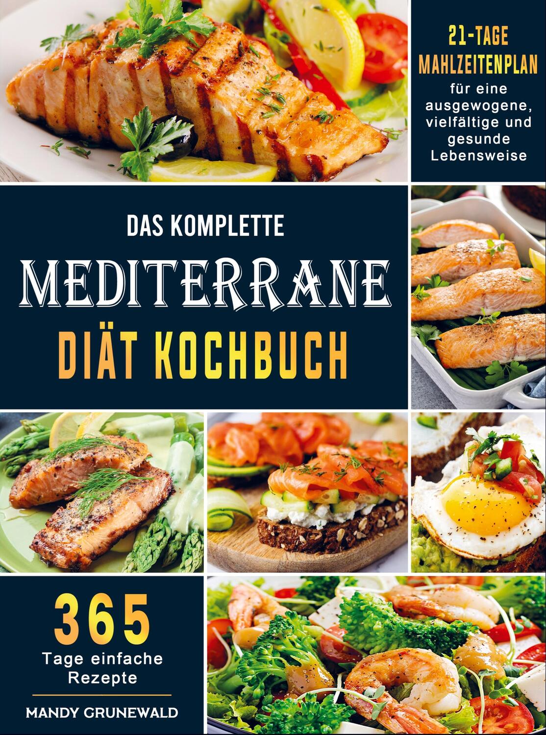 Cover: 9789403663876 | Das komplette Mediterrane-Diät Kochbuch | Mandy Grunewald | Buch
