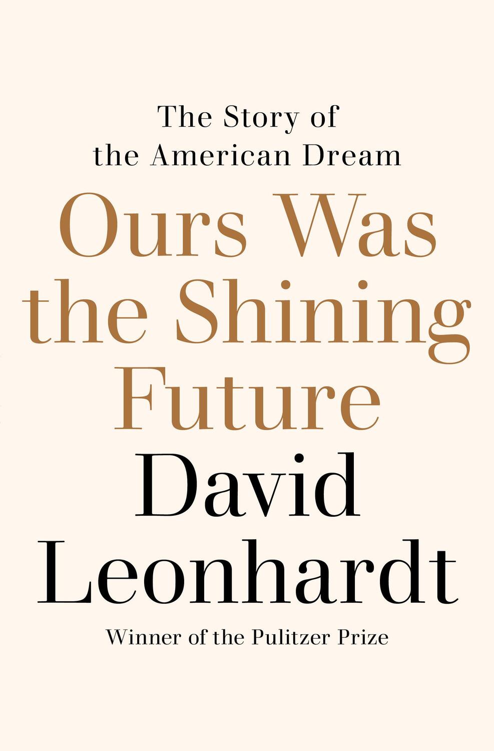 Cover: 9780812993202 | Ours Was the Shining Future | The Story of the American Dream | Buch