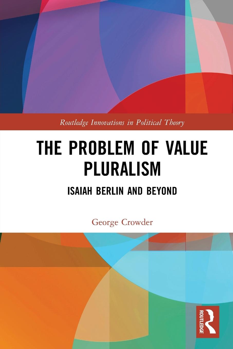 Cover: 9781032085227 | The Problem of Value Pluralism | Isaiah Berlin and Beyond | Crowder