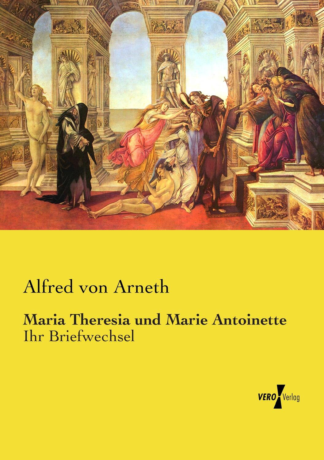 Cover: 9783737208628 | Maria Theresia und Marie Antoinette | Ihr Briefwechsel | Arneth | Buch
