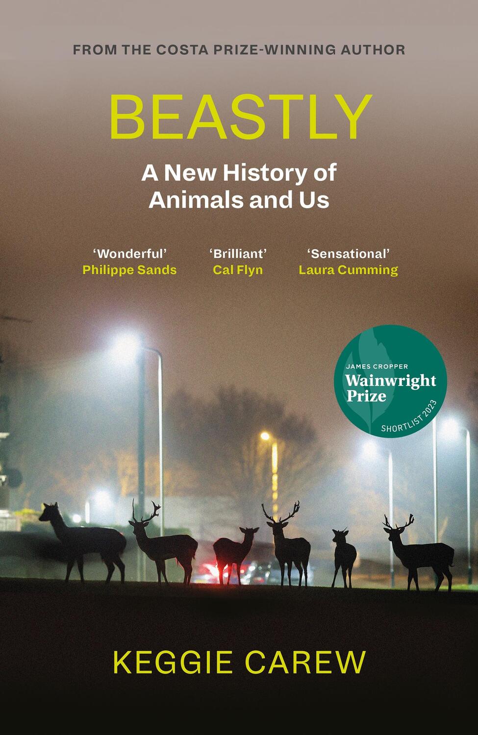 Cover: 9781786896902 | Beastly | A New History of Animals and Us | Keggie Carew | Buch | 2023