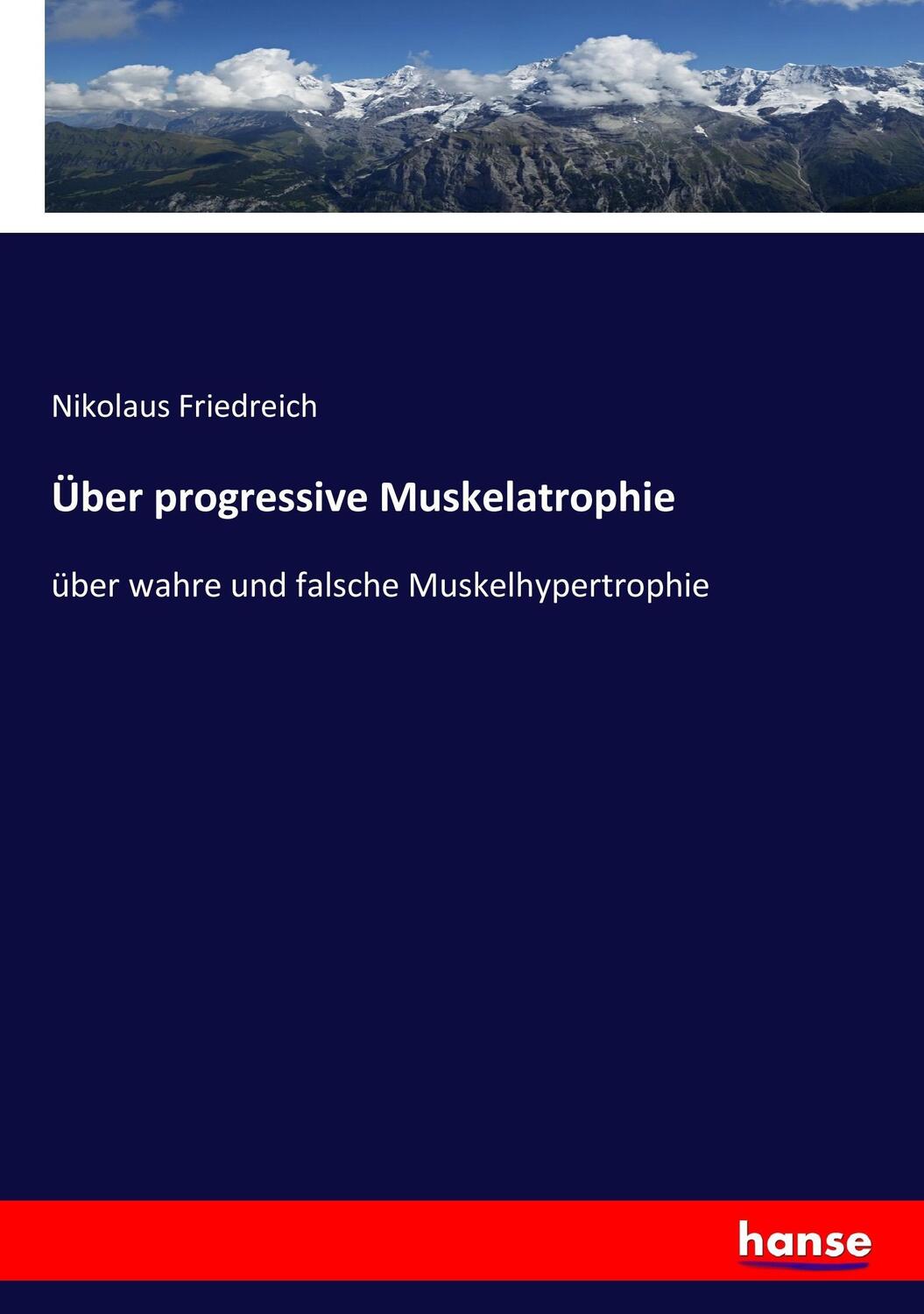 Cover: 9783743695139 | Über progressive Muskelatrophie | Nikolaus Friedreich | Taschenbuch