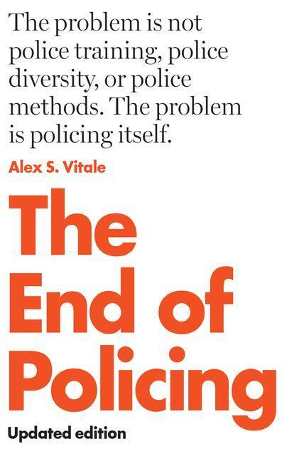 Cover: 9781839763786 | The End of Policing | Alex Vitale | Taschenbuch | Englisch | 2021