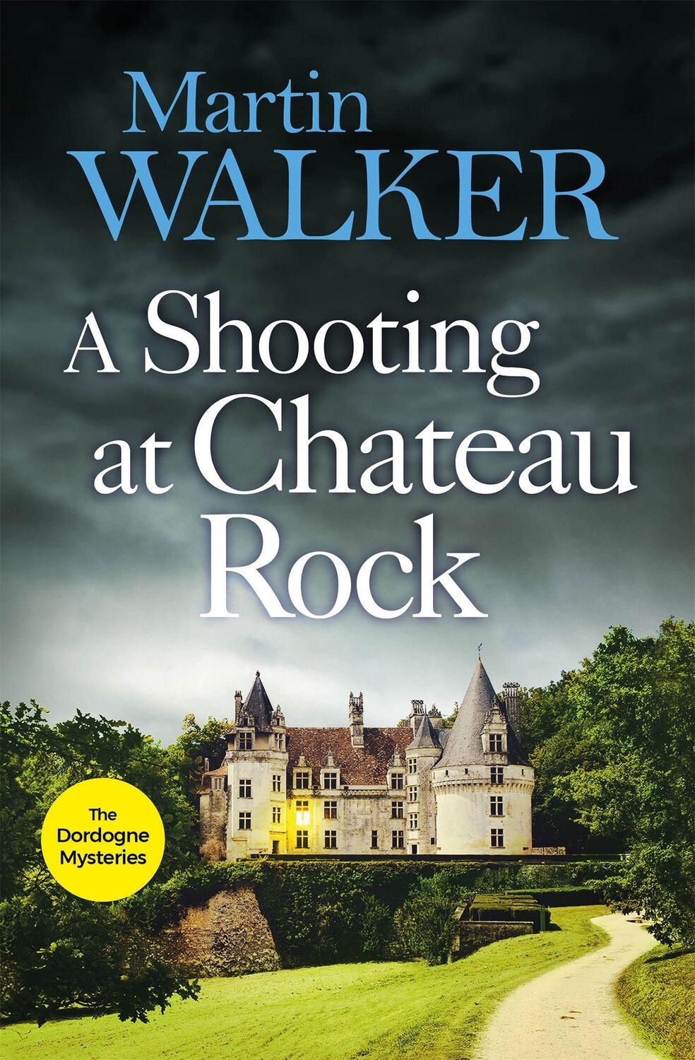 Cover: 9781787477711 | A Shooting at Chateau Rock | The Dordogne Mysteries 13 | Martin Walker