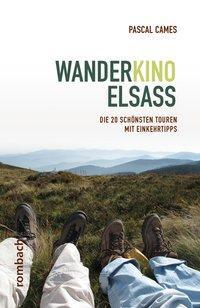 Cover: 9783793051589 | Wanderkino Elsass | Die 20 schönsten Touren mit Einkehrtipps | Cames