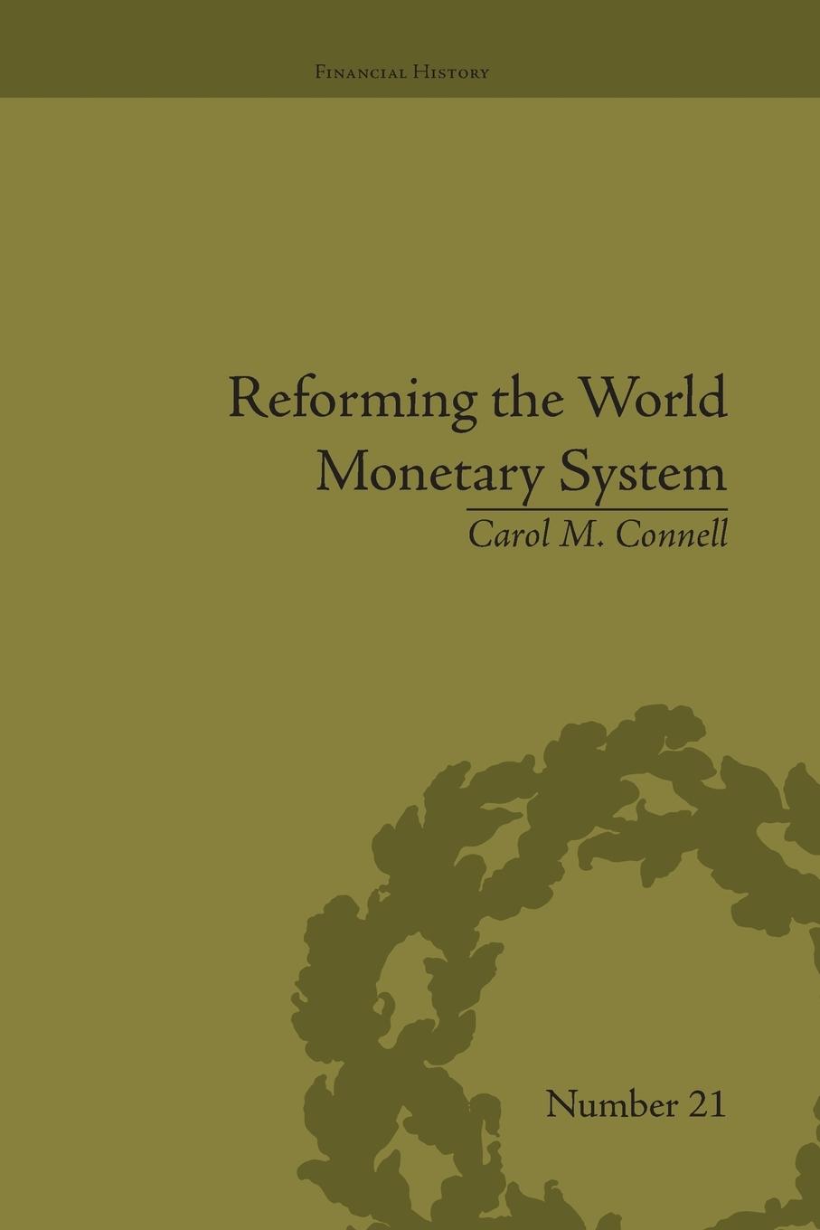 Cover: 9781138664685 | Reforming the World Monetary System | Carol M Connell | Taschenbuch