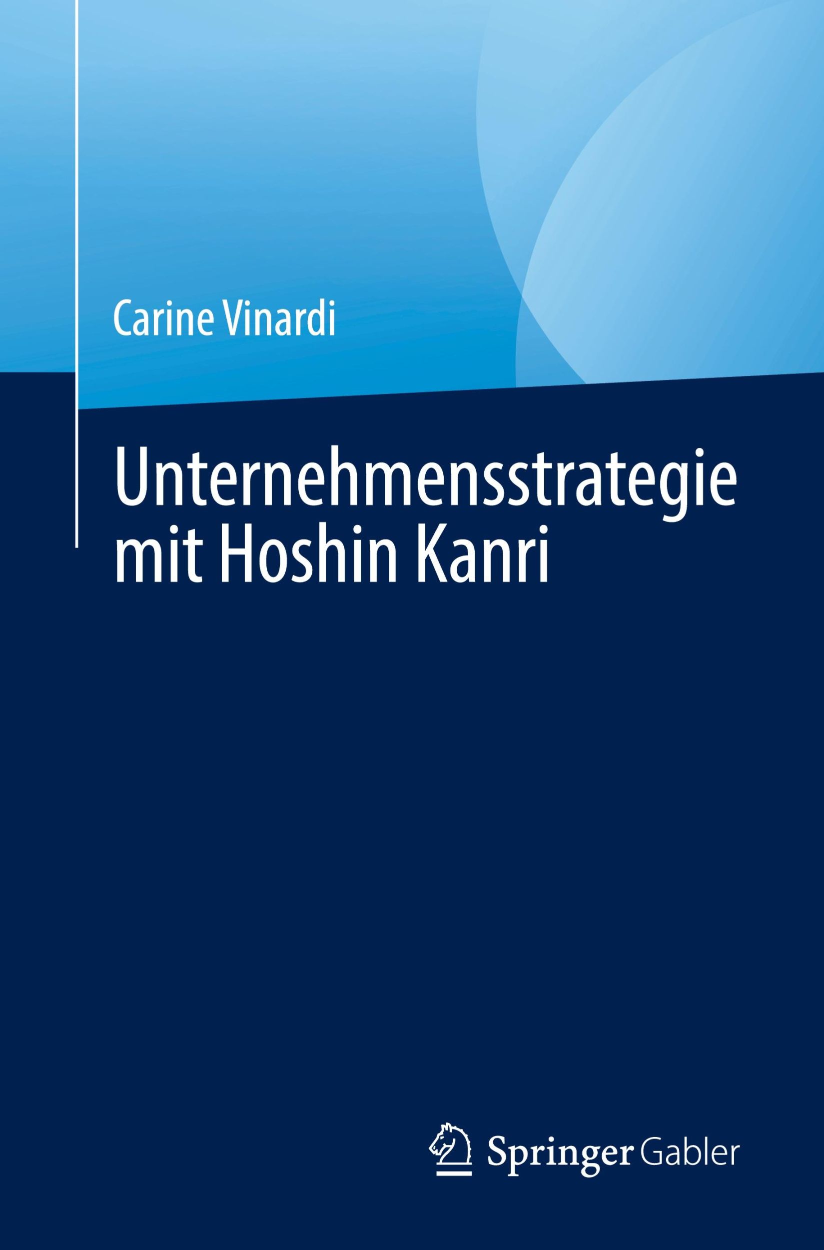 Cover: 9783031482380 | Unternehmensstrategie mit Hoshin Kanri | Carine Vinardi | Taschenbuch