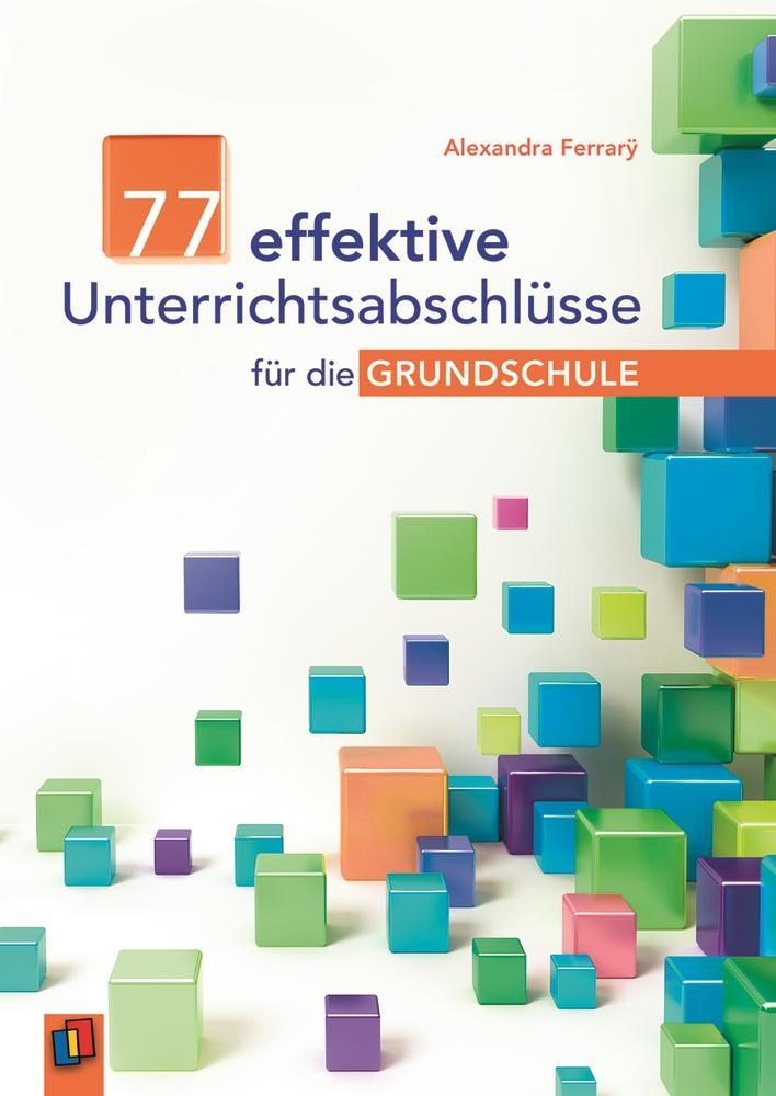 Cover: 9783834624734 | 77 effektive Unterrichtsabschlüsse für die Grundschule | Ferrarÿ