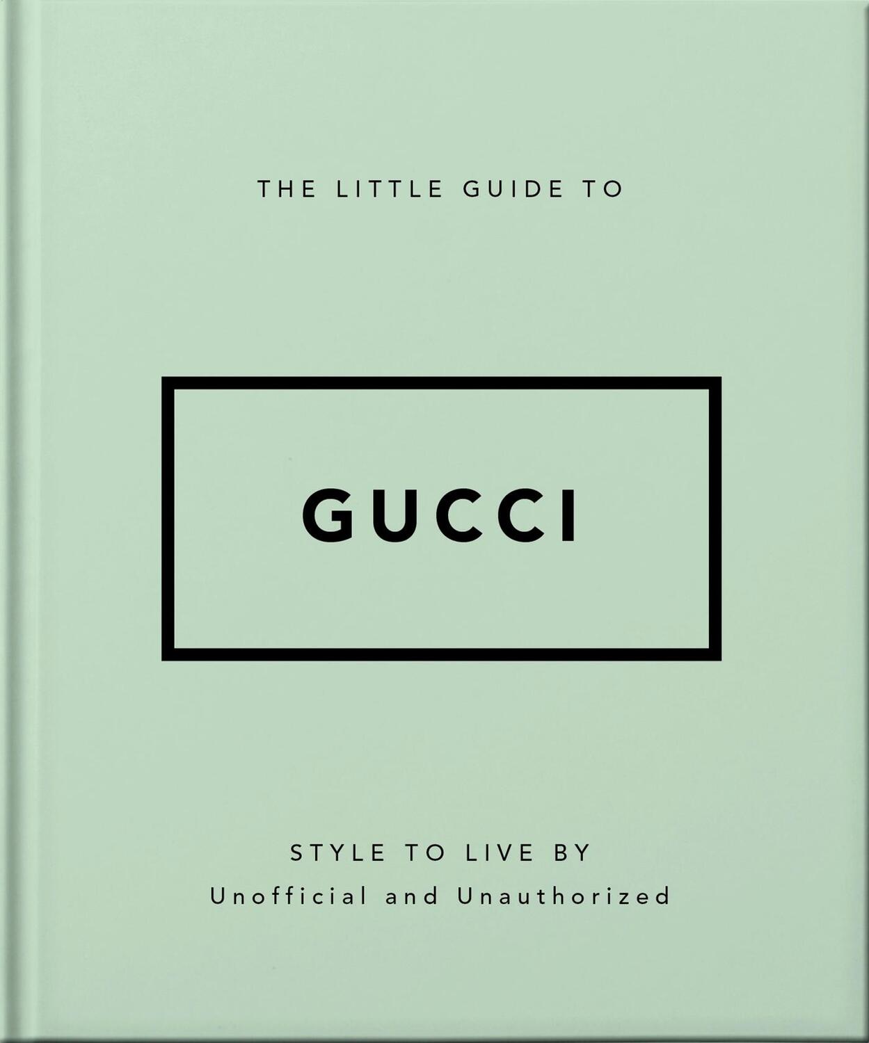 Cover: 9781800696211 | The Little Guide to Gucci | Style to Live By | Orange Hippo! | Buch
