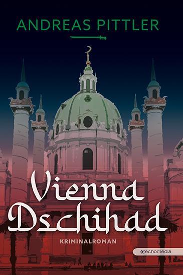 Cover: 9783903989184 | Vienna Dschihad | Andreas Pittler | Buch | Deutsch | 2021