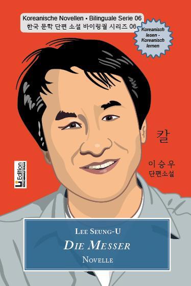 Cover: 9783954240418 | Die Messer | Koreanische Novellen ¿ Bilinguale Serie 06 | Seung-U Lee