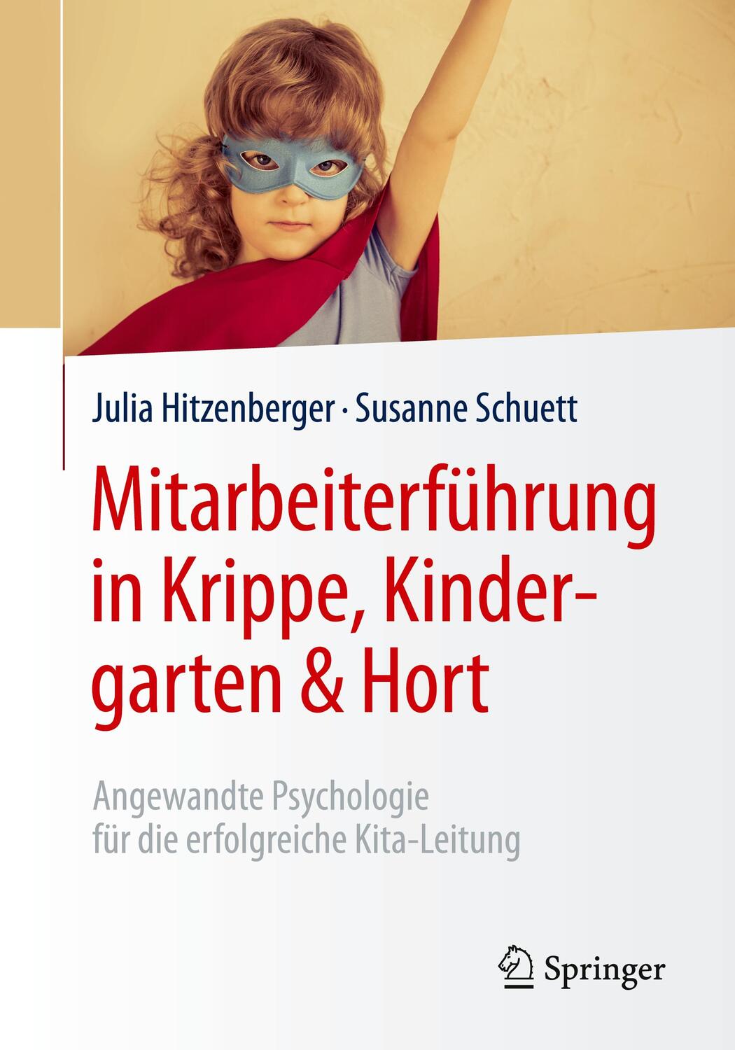 Cover: 9783662491072 | Mitarbeiterführung in Krippe, Kindergarten & Hort | Hitzenberger | X