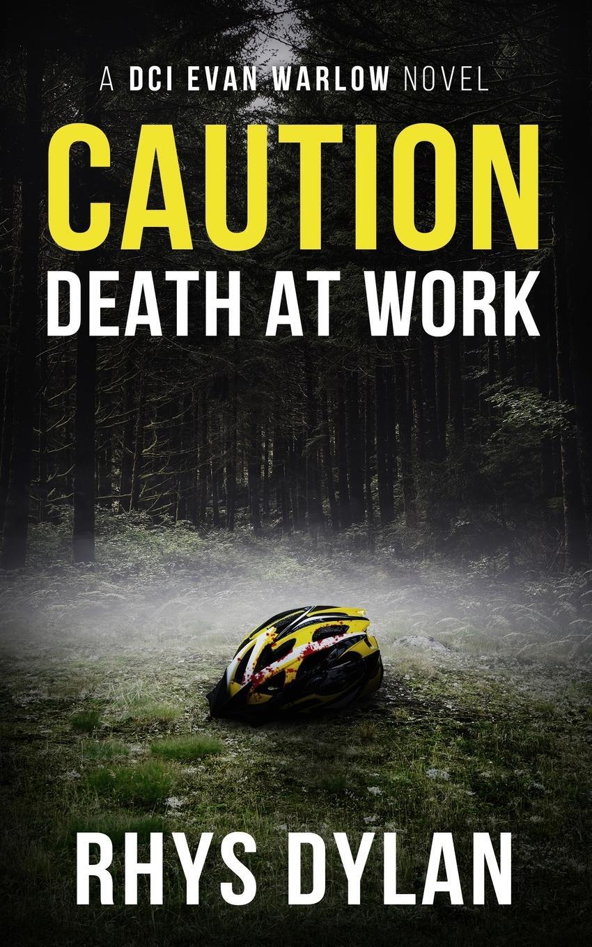 Cover: 9781915185037 | Caution Death At Work | A DCI Evan Warlow Crime Thriller | Rhys Dylan