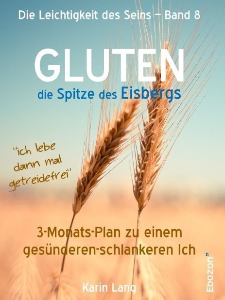 Cover: 9783959633062 | GLUTEN - die Spitze des Eisbergs | Karin Lang | Taschenbuch | 80 S.