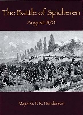 Cover: 9781874622444 | Battle of Spicheren: August 1870 | G. F. R. Henderson | Taschenbuch