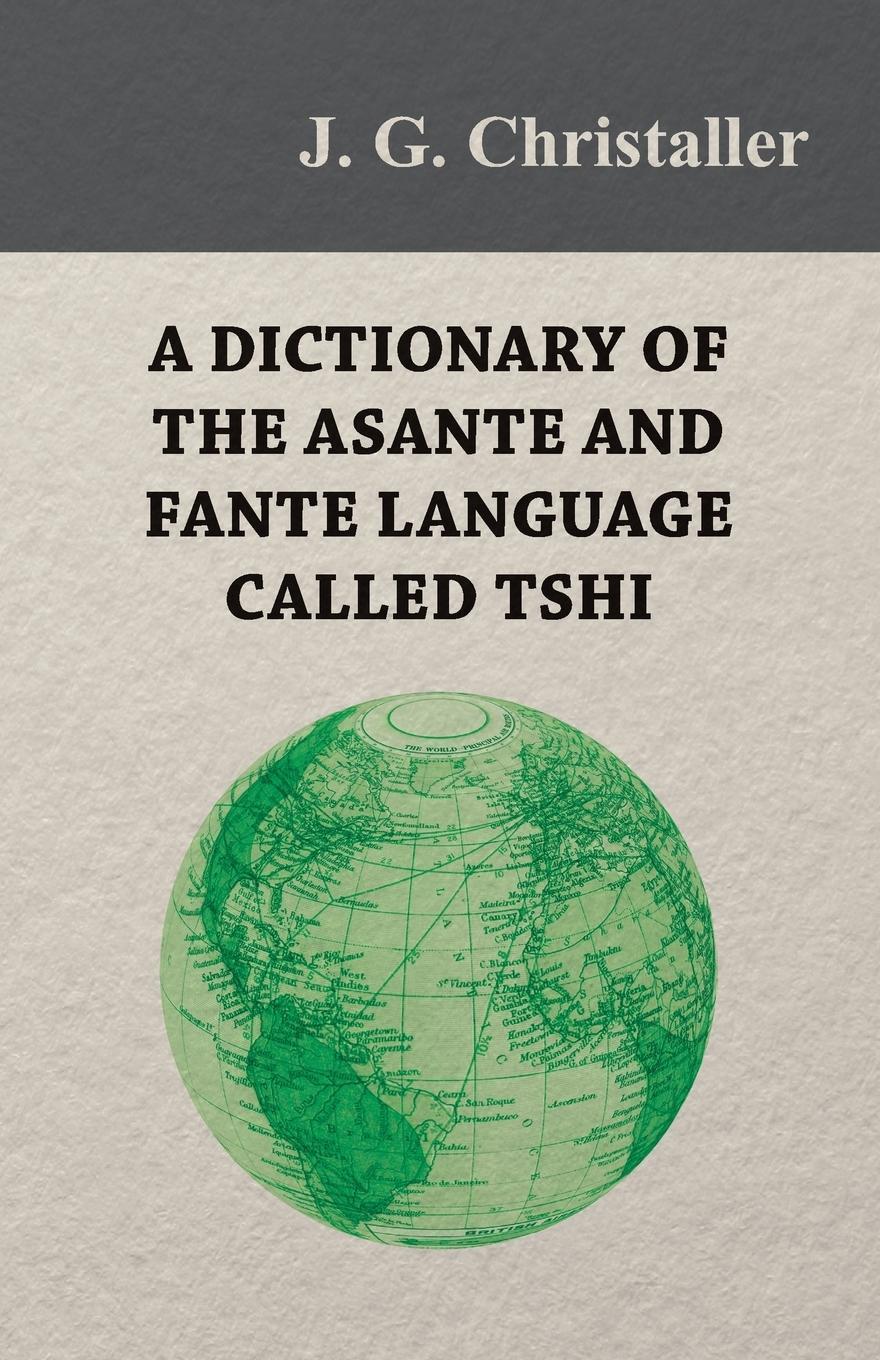 Cover: 9781447403531 | A Dictionary of the Asante and Fante Language Called Tshi (Chwee,...