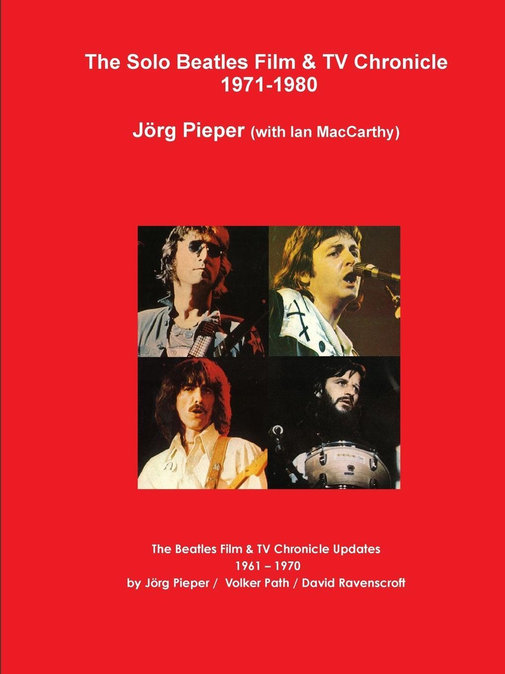 Cover: 9781409283010 | The Solo Beatles Film &amp; TV Chronicle 1971-1980 | Jörg Pieper | Buch