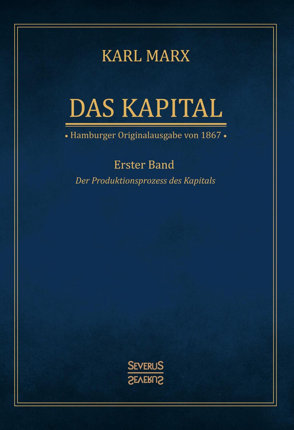 Cover: 9783958018204 | Das Kapital - Karl Marx. Hamburger Originalausgabe von 1867. Bd.1