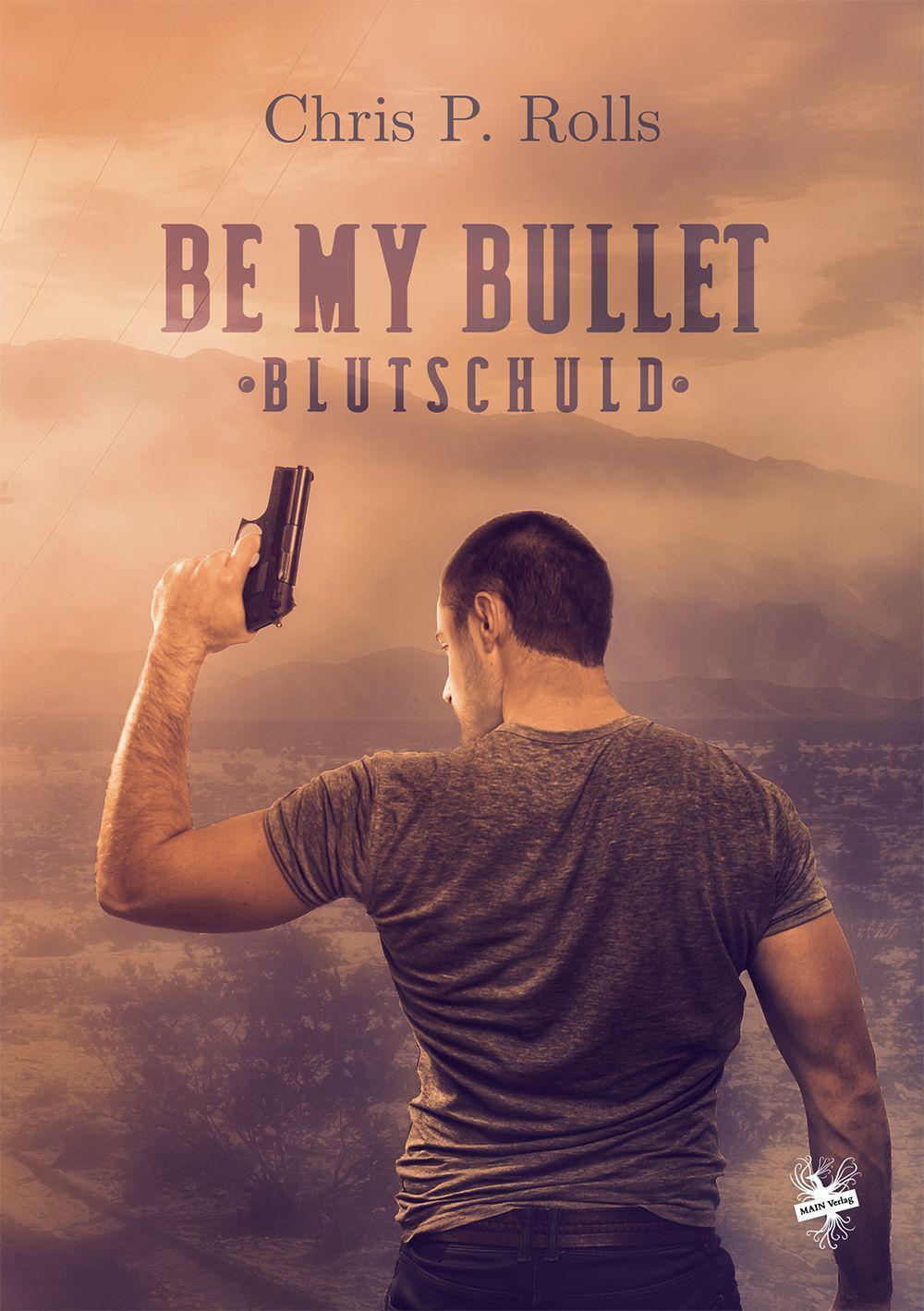 Cover: 9783959495400 | Be my Bullet - Blutschuld | Chris P. Rolls | Taschenbuch | Deutsch