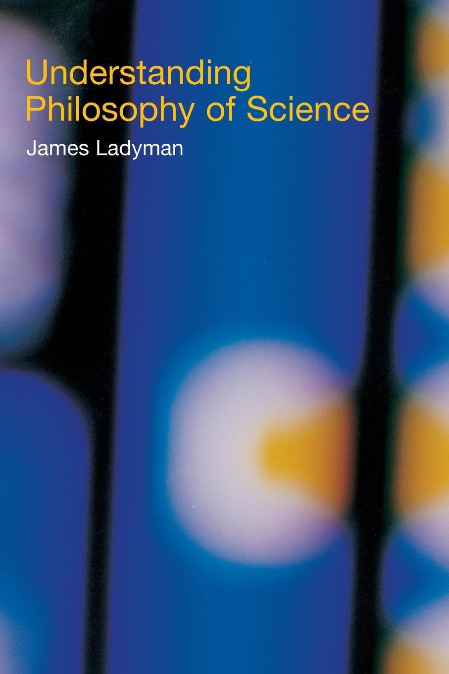 Cover: 9780415221573 | Understanding Philosophy of Science | James Ladyman | Taschenbuch