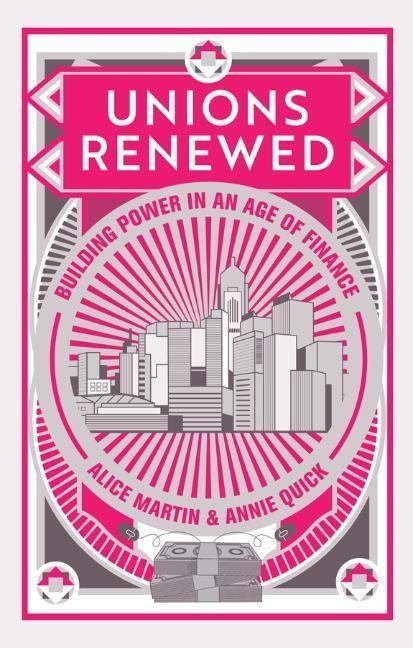 Cover: 9781509539123 | Unions Renewed | Building Power in an Age of Finance | Martin (u. a.)