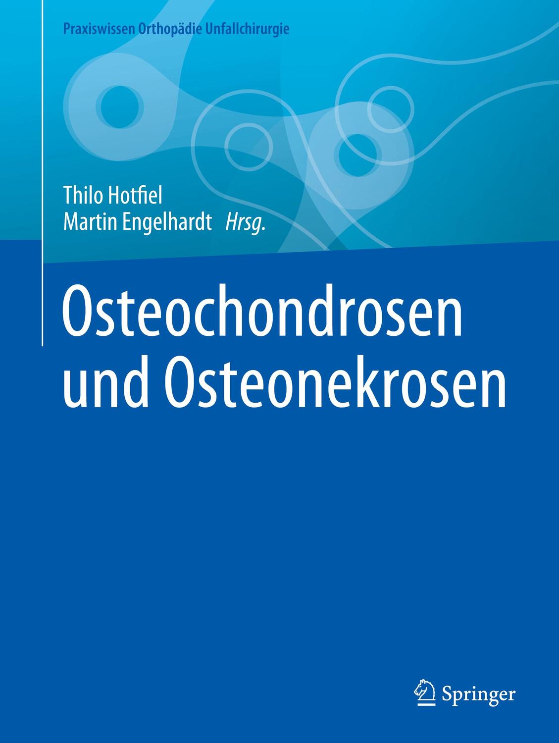 Cover: 9783662605332 | Osteochondrosen und Osteonekrosen | Martin Engelhardt (u. a.) | Buch
