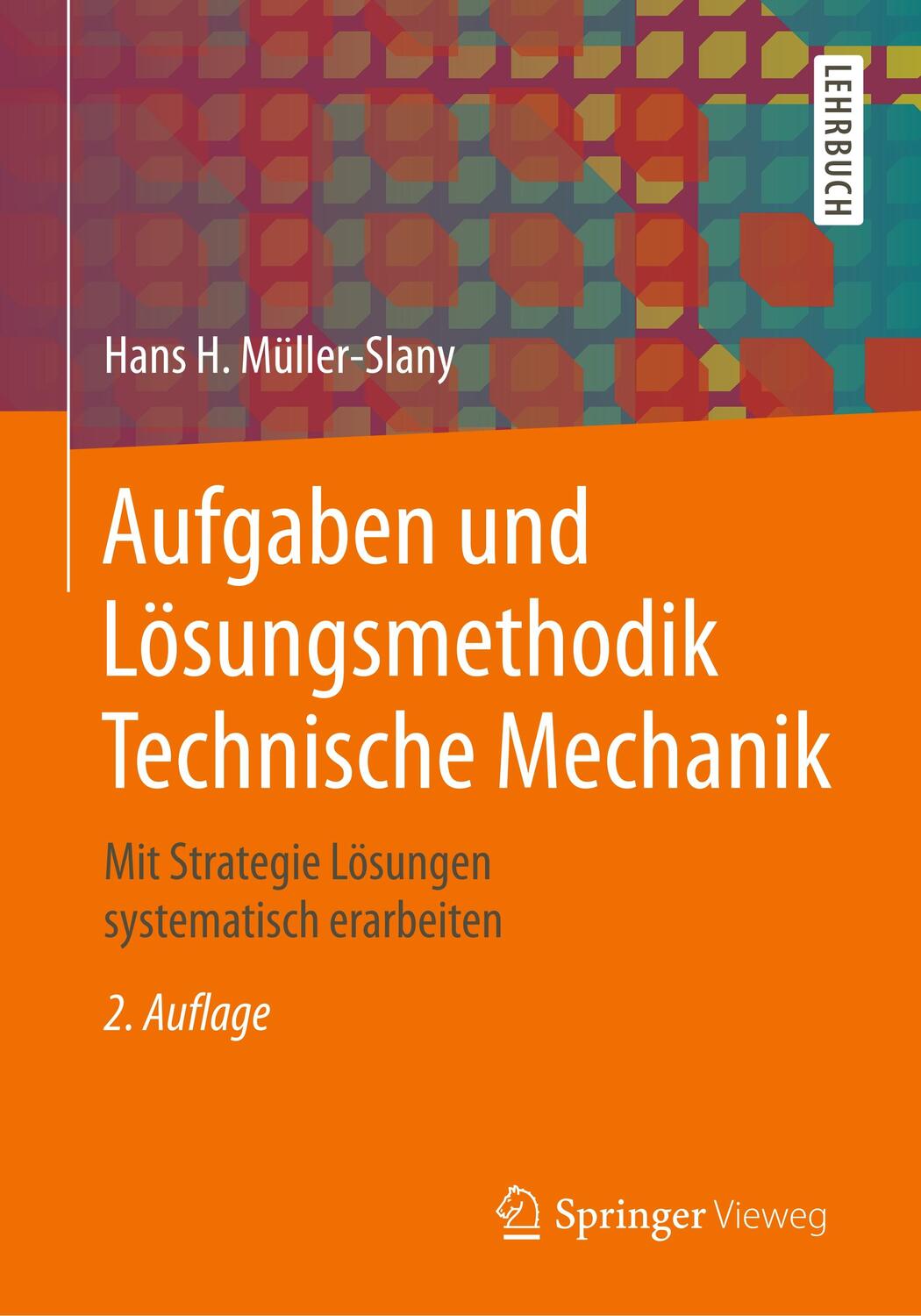 Cover: 9783658224196 | Aufgaben und Lösungsmethodik Technische Mechanik | Müller-Slany | Buch