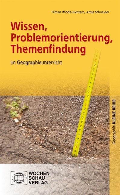 Cover: 9783899746167 | Wissen, Problemorientierung, Themenfindung | im Geographieunterricht