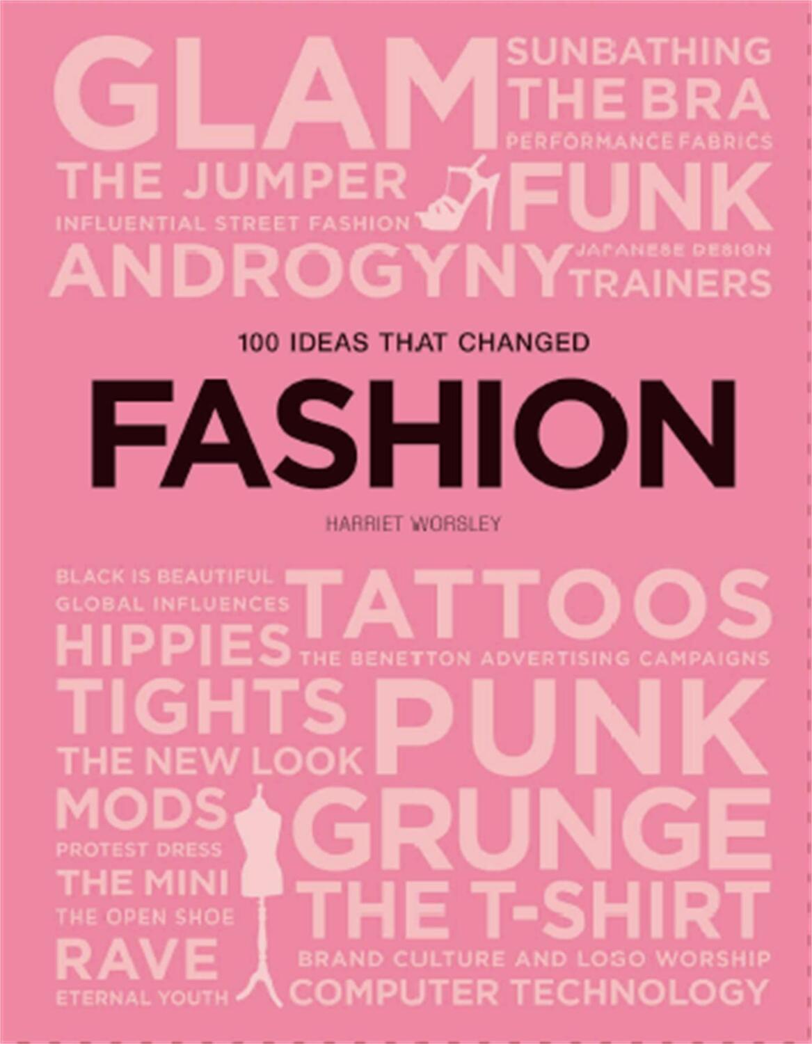 Cover: 9781786273901 | 100 Ideas that Changed Fashion | Harriet Worsley | Taschenbuch | 2019