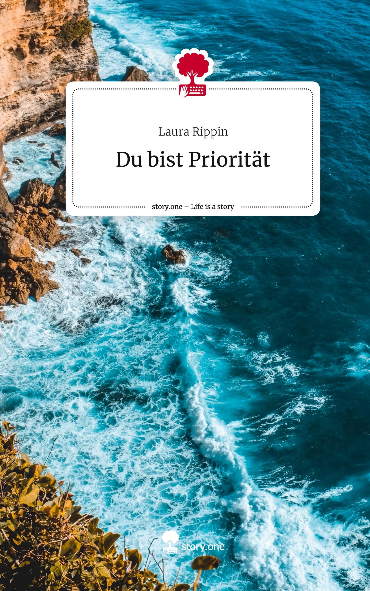 Cover: 9783711548160 | Du bist Priorität. Life is a Story - story.one | Laura Rippin | Buch