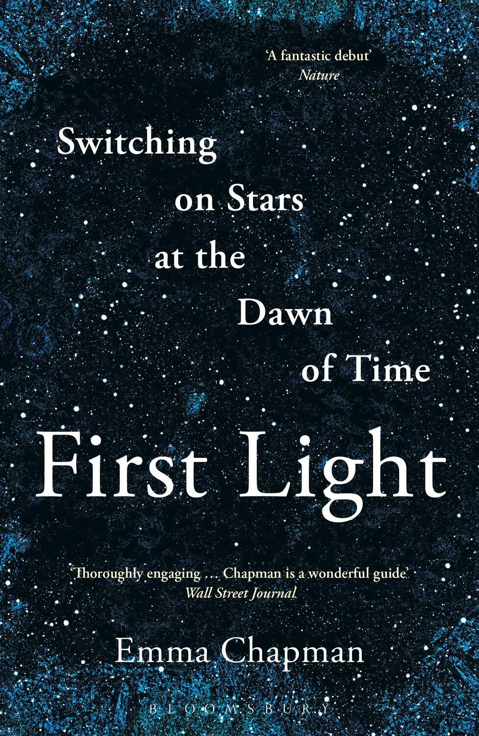 Cover: 9781472962942 | First Light | Switching on Stars at the Dawn of Time | Emma Chapman