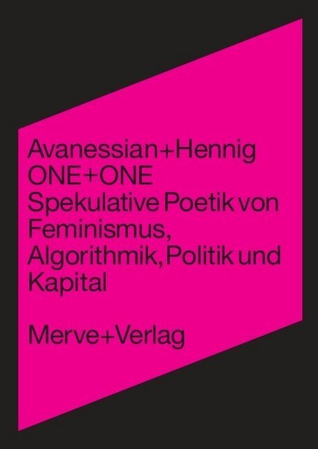 Cover: 9783962730451 | ONE + ONE | Armen Avanessian (u. a.) | Taschenbuch | 152 S. | Deutsch