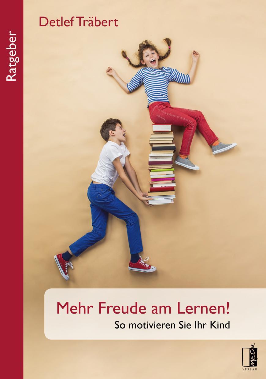 Cover: 9783944948737 | Mehr Freude am Lernen! | So motivieren Sie Ihr Kind | Detlef Träbert