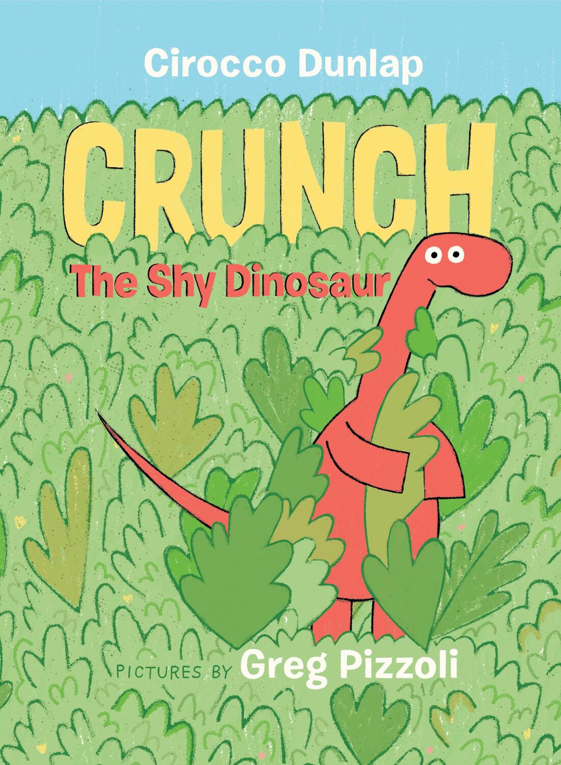 Cover: 9780399550560 | Crunch the Shy Dinosaur | Cirocco Dunlap | Buch | Englisch | 2018