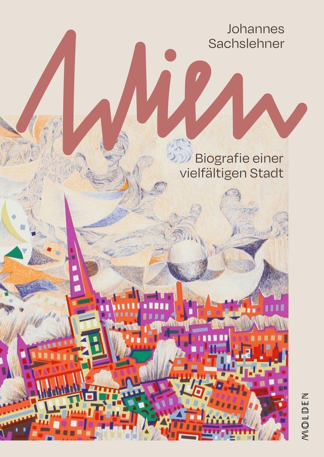 Cover: 9783222150739 | Wien | Biografie einer vielfältigen Stadt | Johannes Sachslehner