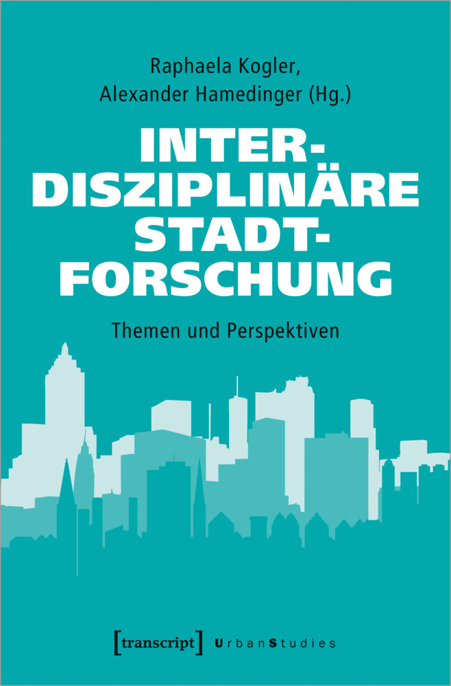 Cover: 9783837652963 | Interdisziplinäre Stadtforschung | Themen und Perspektiven | Buch