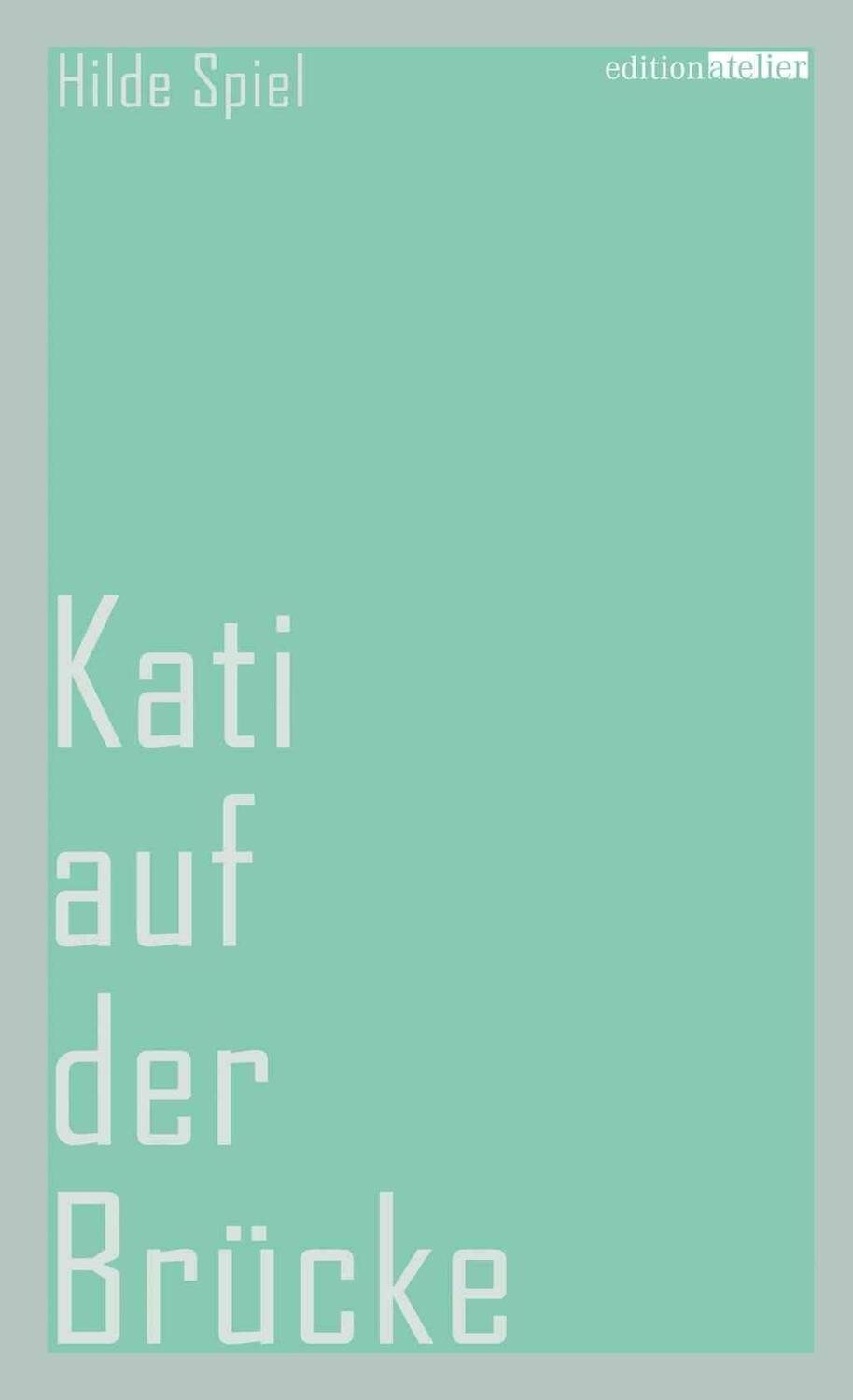 Cover: 9783902498588 | Kati auf der Brücke | Hilde Spiel | Buch | 192 S. | Deutsch | 2012