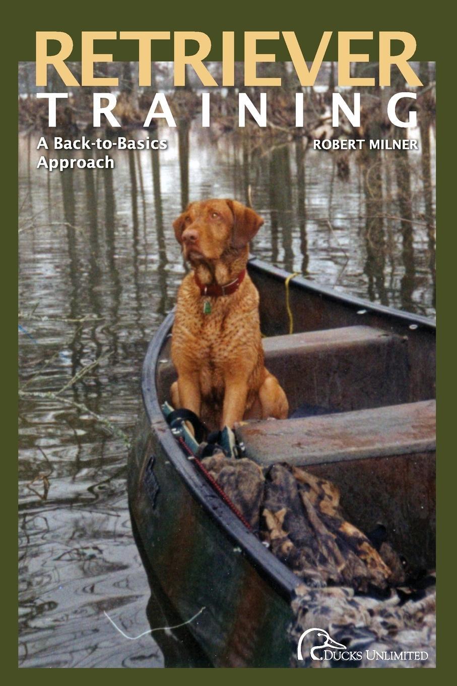 Cover: 9781932052251 | Retriever Training | A Back-To-Basics Approach, First Edition | Milner