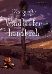 Cover: 9783849569136 | Das große Waldläuferhandbuch | Andreas Schulze | Taschenbuch | Deutsch