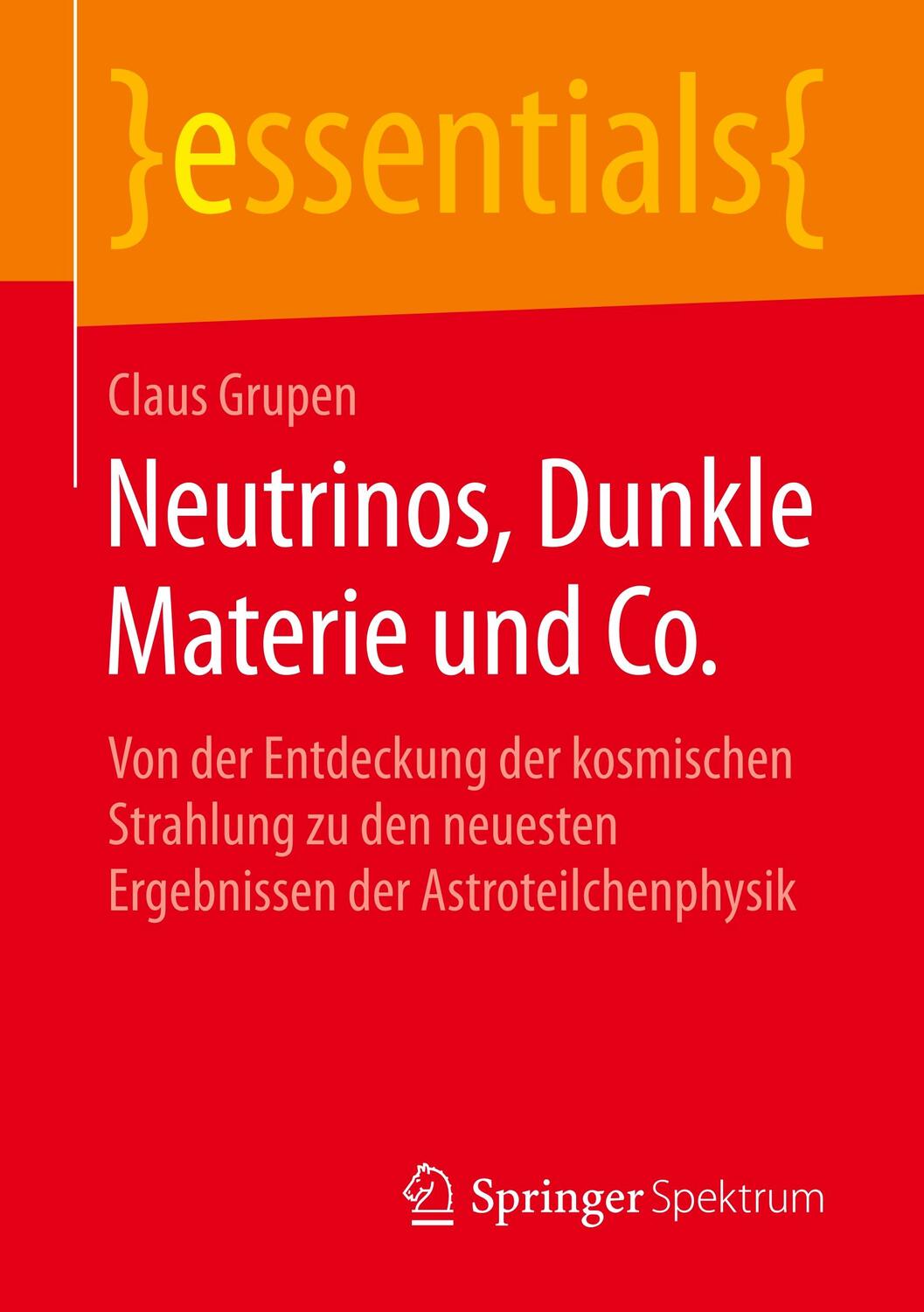 Cover: 9783658248253 | Neutrinos, Dunkle Materie und Co. | Claus Grupen | Taschenbuch